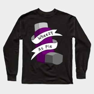 Wheezy As Pie Pun Long Sleeve T-Shirt